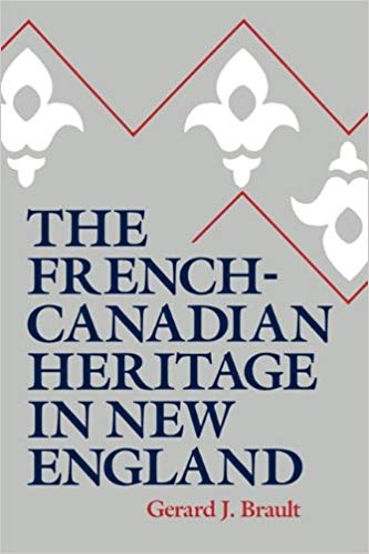 Gerard J. Brault French-Canadian Heritage New England Franco-Americans History