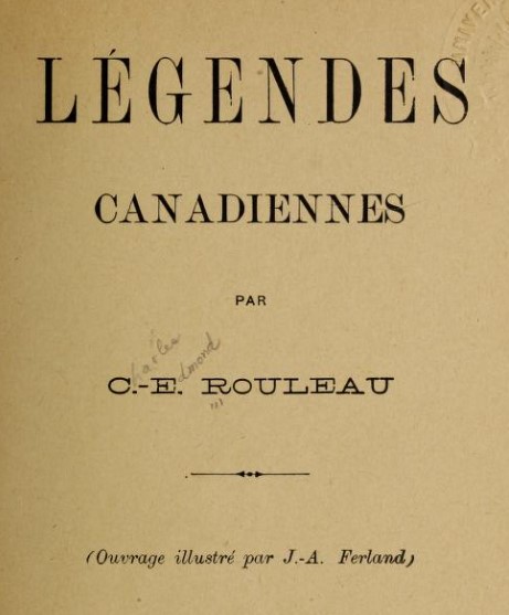 Légendes canadiennes Charles-Edmond Rouleau folklore Québec